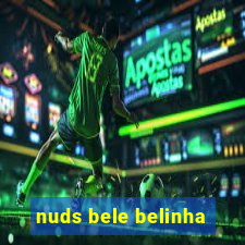 nuds bele belinha